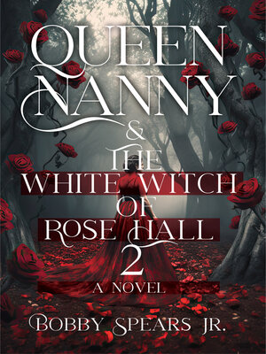 cover image of Queen Nanny & the White Witch of Rosehall 2